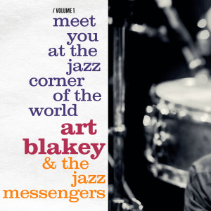 อัลบัม Meet You at the Jazz Corner of the World, Vol. 1 ศิลปิน Art Blakey & The Jazz Messengers