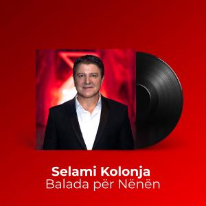 ดาวน์โหลดและฟังเพลง Balada për Nënën พร้อมเนื้อเพลงจาก Selami Kolonja
