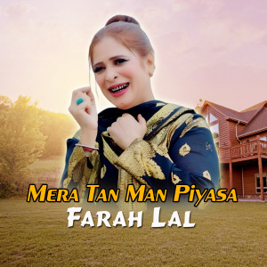Album Mera Tan Man Piyasa from Farah Lal