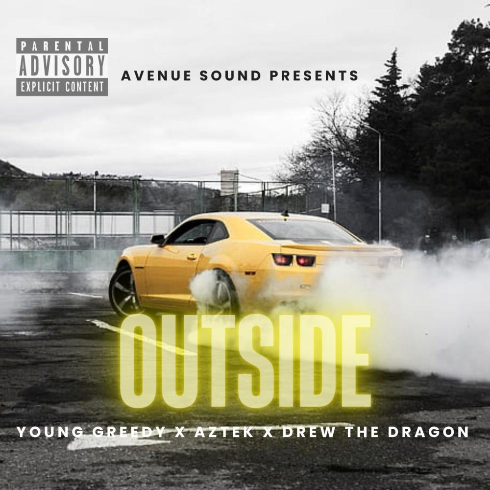 Outside (feat. Young Greedy & Drew The Dragon) (Explicit)