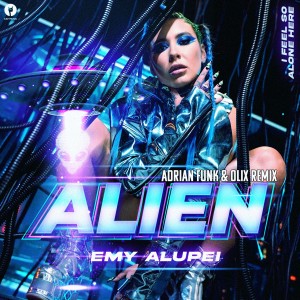 อัลบัม Alien (Adrian Funk X Olix Remix) ศิลปิน EMY ALUPEI