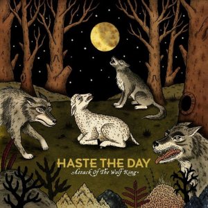 อัลบัม Attack Of The Wolf King ศิลปิน Haste The Day