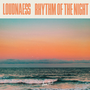 Listen to The Rhythm of the Night song with lyrics from LoudNæss