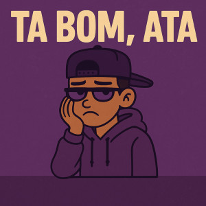 DJ Gomes的專輯Ta bom, ata (Explicit)