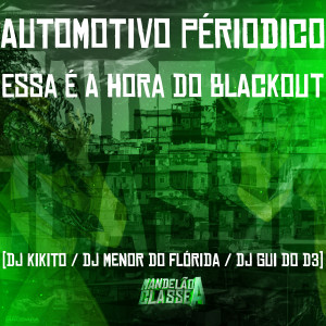 收聽DJ Kikito SP的Automotivo Périodico Essa É a Hora do Blackout歌詞歌曲