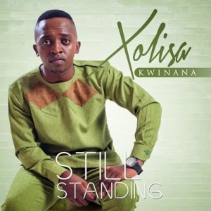 Listen to I'm Still Standing song with lyrics from Xolisa Kwinana