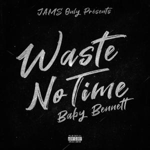 JAMS ONLY的專輯WASTE NO TIME (Explicit)