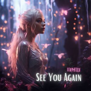 Mehndi的专辑See You Again