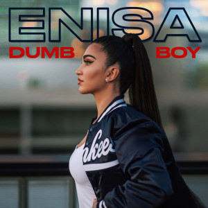 收聽Enisa的Dumb Boy歌詞歌曲