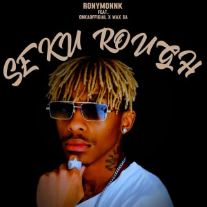 Album Se Ku Rough from RonyMonnk