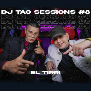 DJ Tao的專輯EL TIRRI | DJ TAO Turreo Sessions #8 (Explicit)