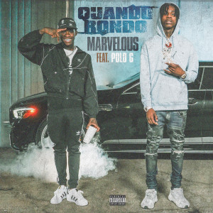 ดาวน์โหลดและฟังเพลง Marvelous (feat. Polo G) (Explicit) พร้อมเนื้อเพลงจาก Quando Rondo