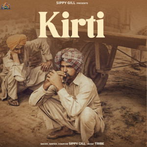 ดาวน์โหลดและฟังเพลง Kirti พร้อมเนื้อเพลงจาก Sippy Gill