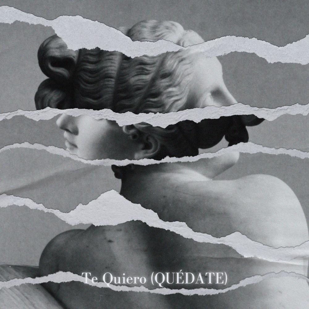 Te Quiero (QUÉDATE)