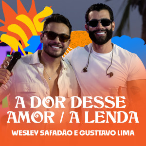 Gusttavo Lima的專輯A Dor Desse Amor / A Lenda