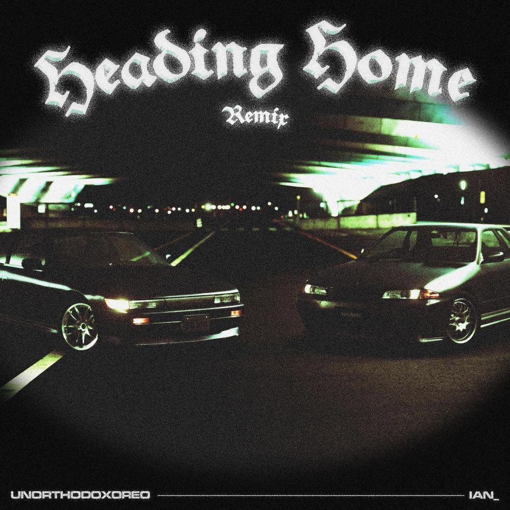 Heading Home (feat. ian_) (Remix|Explicit)
