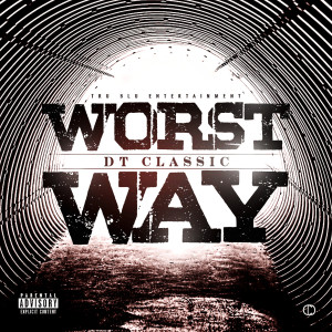 Listen to Worst Way (Explicit) song with lyrics from DT Classic