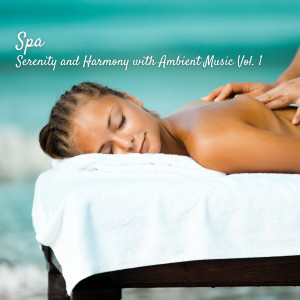 Asian Zen: Spa Music Meditation的專輯Spa: Serenity and Harmony with Ambient Music Vol. 1