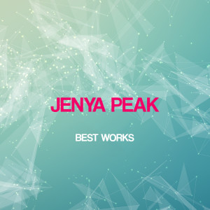 อัลบัม Jenya Peak Best Works ศิลปิน Jenya Peak