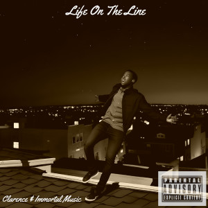 Clarence的專輯Life on the Line (Explicit)