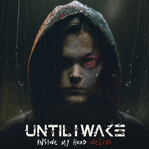 Until I Wake的專輯Inside My Head (Deluxe)