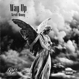 Listen to Way Up (Explicit) song with lyrics from Scratt Money