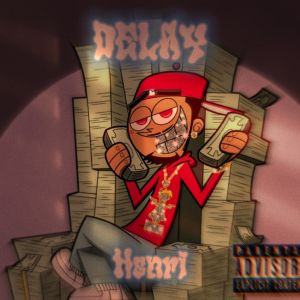 Henri的专辑Delay (Explicit)