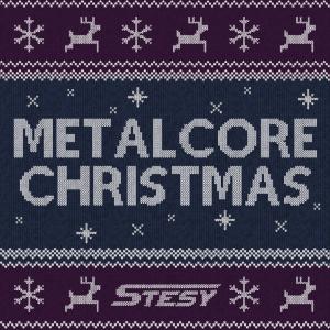 SteSy的專輯Metalcore Christmas (Explicit)