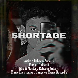 Listen to SHORTAGE song with lyrics from Raheem Zubairi