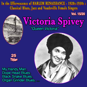 Victoria Spivey的專輯In the effervescence of Harlem Renaissance - 1920s-1930s : Classical Blues, Jazz & Vaudeville Female Singers Collection - 20 Vol (Vol. 15/120 : Victoria Spivey "Queen Victoria" Black Snake Blues) (Explicit)