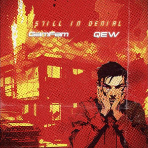 收聽Gamfam的Still in Denial (feat. QEW)歌詞歌曲