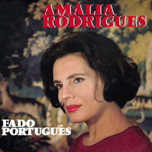 收聽Amália Rodrigues的Fado português歌詞歌曲