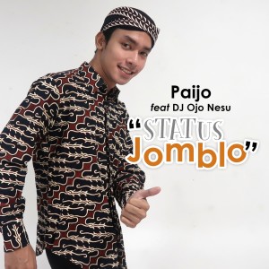 Dengarkan lagu Status Jomblo nyanyian Paijo dengan lirik