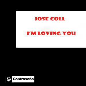 收聽Jose Coll的I'm Loving You歌詞歌曲