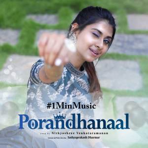 收听Nithyashree Venkataramanan的Porandhanaal - 1 Min Music歌词歌曲