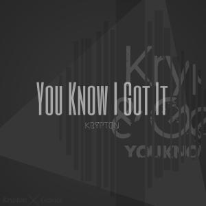 Album You Know I Got It (Explicit) from Krypton