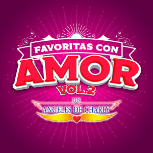 Los Angeles de Charly的專輯FAVORITAS CON AMOR Vol. 2