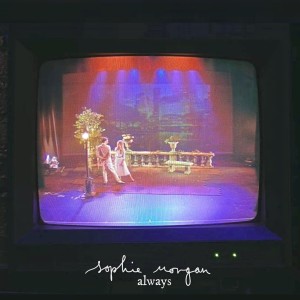 ดาวน์โหลดและฟังเพลง Always พร้อมเนื้อเพลงจาก Sophie Morgan