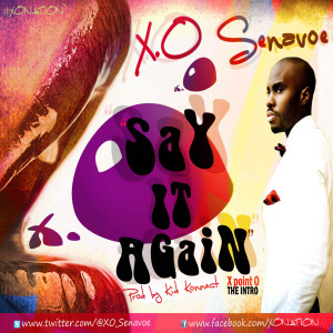 Listen to Say It Again song with lyrics from X.O Senavoe