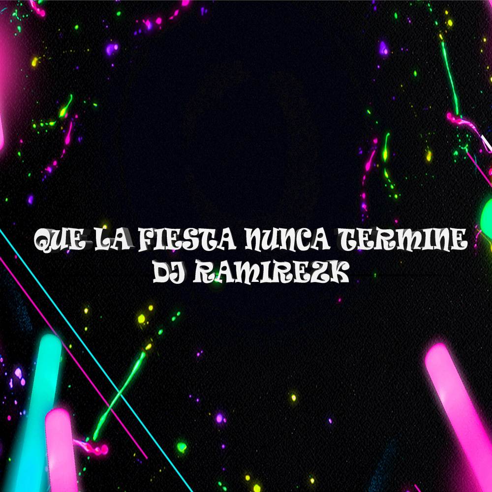 Que La Fiesta Nunca Termine
