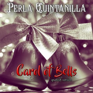 ดาวน์โหลดและฟังเพลง Carol Of The Bells (Spanish Version) พร้อมเนื้อเพลงจาก Perla Quintanilla