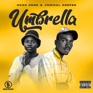 ดาวน์โหลดและฟังเพลง Umbrella (feat. Gogo Binty & Tsen Mullah) พร้อมเนื้อเพลงจาก Gogo Denz The Viper