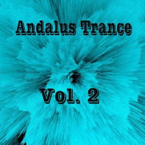 Album Andalus Trance, Vol. 2 oleh Various Artists