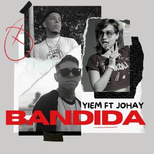 收聽Yiem的Bandida (feat. Johay)歌詞歌曲
