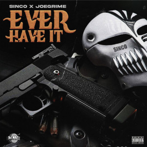ดาวน์โหลดและฟังเพลง Ever Have It พร้อมเนื้อเพลงจาก Sinco