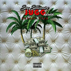 Listen to Jugg (Remix) (Explicit) (Remix|Explicit) song with lyrics from Boy Billionaire