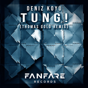Dengarkan Tung! (Thomas Gold Remix) lagu dari Deniz Koyu dengan lirik