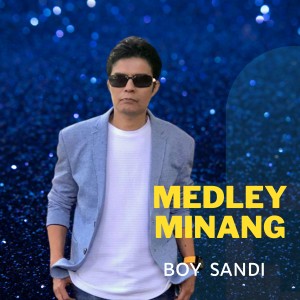 ดาวน์โหลดและฟังเพลง Medley Minang พร้อมเนื้อเพลงจาก Boy Sandi