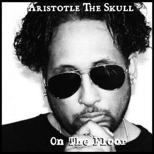 收聽Aristotle the Skull的On the Floor歌詞歌曲