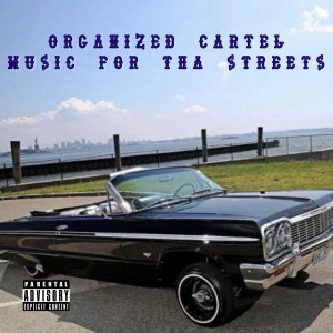 Organized Cartel的專輯Music For Tha Streets (Explicit)
